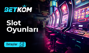 Betkom Slot Oyunları